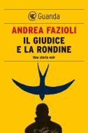 Ebook Il giudice e la rondine di Andrea Fazioli edito da Guanda