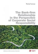 Ebook The Bank-firm Relationship in the Perspective of Corporate Social Responsibility di Nicola Varrone edito da Egea