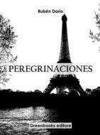 Ebook Peregrinaciones di Rubén Darío edito da Greenbooks Editore