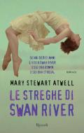 Ebook Le streghe di Swan River di Atwell Mary Stewart edito da Rizzoli