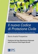 Ebook Il nuovo Codice di Protezione Civile di Annecchini A., Cola F., Oreficini Rosi R. edito da EPC