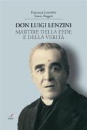 Ebook Don Luigi Lenzini di Francesca Consolini edito da Edizioni Artestampa