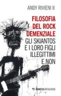 Ebook La filosofia del rock demenziale di Andy Rivieni II edito da Mimesis Edizioni