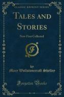 Ebook Tales and Stories di Mary Wollstonecraft Shelley edito da Forgotten Books