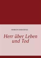 Ebook Herr über Leben und Tod di Marion Karadeniz edito da Books on Demand
