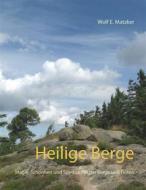 Ebook Heilige Berge di Wolf E. Matzker edito da Books on Demand