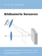 Ebook Bildbasierte Sensoren di Jörg Böttcher edito da Books on Demand