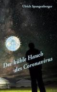 Ebook Der kühle Hauch des Coronavirus di Ulrich Spangenberger edito da Books on Demand
