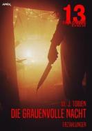 Ebook 13 SHADOWS, Band 59: DIE GRAUENVOLLE NACHT di W. J. Tobien edito da BookRix