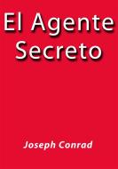Ebook El agente secreto di Joseph Conrad edito da Joseph Conrad