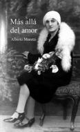 Ebook Más allá del amor di Alberto Moretti edito da Alberto Moretti