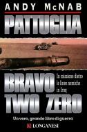 Ebook Pattuglia Bravo Two Zero di Andy McNab edito da Longanesi