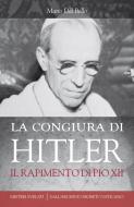Ebook La congiura di Hitler. Il rapimento di Pio XII di Mario Dal Bello edito da Città Nuova