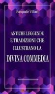 Ebook Antiche leggende e tradizioni che illustrano la Divina Commedia di Pasquale Villari edito da Youcanprint