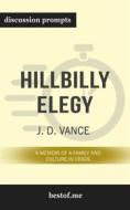 Ebook Summary: "Hillbilly Elegy: A Memoir of a Family and Culture in Crisis by J. D. Vance | Discussion Prompts di bestof.me edito da bestof.me