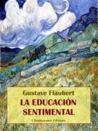 Ebook La educación sentimental di Gustave Flaubert edito da E-BOOKARAMA