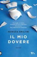 Ebook Il mio dovere di Patrizia Emilitri edito da Tea