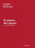 Ebook Il Museo dei musei di André Malraux edito da Aesthetica