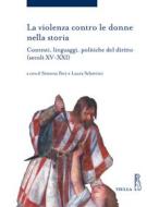 Ebook La violenza contro le donne nella storia di Simona Feci, Laura Schettini edito da Viella Libreria Editrice