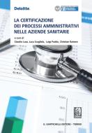 Ebook La certificazione dei processi amministrativi nelle aziende sanitarie di AA.VV. edito da Giappichelli Editore