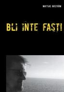 Ebook Bli inte fast! di Mattias Boström edito da Books on Demand