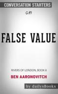 Ebook False Value: Rivers of London Book 8 by Ben Aaronovitch: Conversation Starters di dailyBooks edito da Daily Books