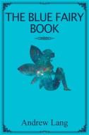Ebook The Blue Fairy Book di Andrew Lang edito da Dnl Media