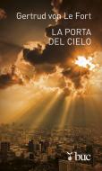 Ebook La porta del cielo di von Le Fort Gertrud edito da San Paolo Edizioni