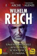 Ebook Wilhelm Reich di Luigi De Marchi, Vincenzo Valenzi edito da Macro Edizioni