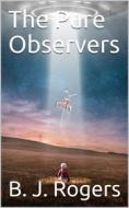 Ebook The Pure Observers di B. J. Rogers edito da iOnlineShopping.com