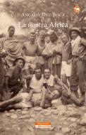 Ebook La nostra Africa di Angelo Del Boca edito da Neri Pozza