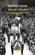 Ebook Sangue italiano di Roberto Casalini edito da Neri Pozza
