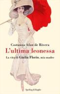Ebook L'ultima leonessa di Afan De Rivera Costanza edito da Sperling & Kupfer