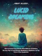 Ebook Lucid Dreaming di Robert Delozier edito da Robert Delozier