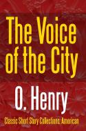 Ebook The Voice of the City di O. Henry edito da Midwest Journal Press