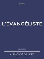 Ebook L'évangéliste di Alphonse Daudet edito da Books on Demand