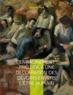 Ebook L&apos;Enracinement : Prélude à une déclaration des devoirs envers l&apos;être humain di Simone Weil edito da Books on Demand