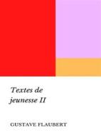 Ebook Textes de jeunesse di Gustave Flaubert edito da Books on Demand