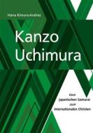 Ebook Kanzo Uchimura di Hana Kimura-Andres edito da Books on Demand