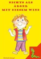 Ebook Nichts als Ärger mit diesem Wind di Michaela Spiegel edito da Books on Demand
