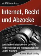 Ebook internet, Recht und Abzocke di Wolf-Dieter Roth edito da Books on Demand