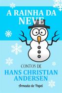 Ebook A Rainha da Neve di Hans Christian Andersen edito da Hans Christian Andersen