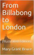 Ebook From Billabong to London di Mary Grant Bruce edito da iOnlineShopping.com