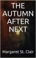 Ebook The Autumn After Next di Margaret St. Clair edito da iOnlineShopping.com