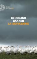 Ebook La deviazione di Bakker Gerbrand edito da Einaudi