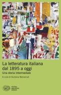 Ebook La letteratura italiana dal 1895 a oggi di VV. AA. edito da Einaudi