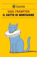 Ebook Il gatto di Montaigne di Saul Frampton edito da Guanda