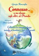 Ebook Connesso... a me stesso, agli altri, al Pianeta di Grazia Roncaglia edito da L'Età dell'Acquario
