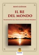 Ebook Il Re del Mondo di René Guénon edito da Harmakis Edizioni