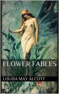 Ebook Flower Fables di Louisa May Alcott edito da Simone Vannini